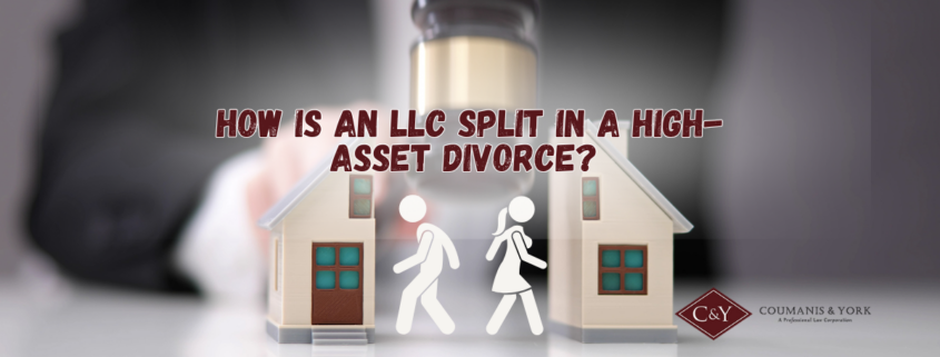 How is an LLC split in a High-Asset Divorce?