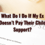 What Do I Do If My Ex Doesn’t Pay Their Child Support?