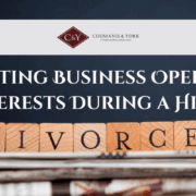 Protecting Business Operations and Interests During a High-Asset Divorce